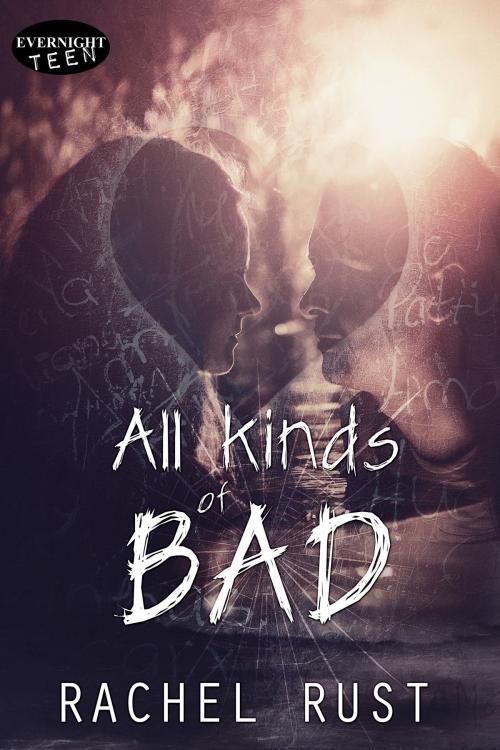 Cover of the book All Kinds of Bad by Rachel Rust, Evernight Teen