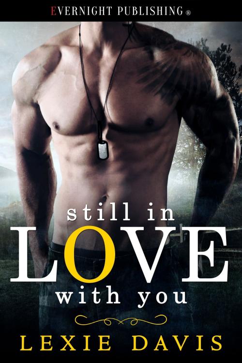 Cover of the book Still in Love With You by Lexie Davis, Evernight Publishing