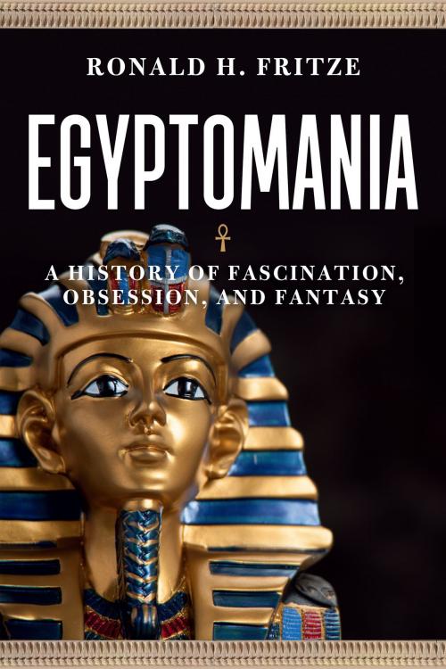 Cover of the book Egyptomania by Ronald H. Fritze, Reaktion Books