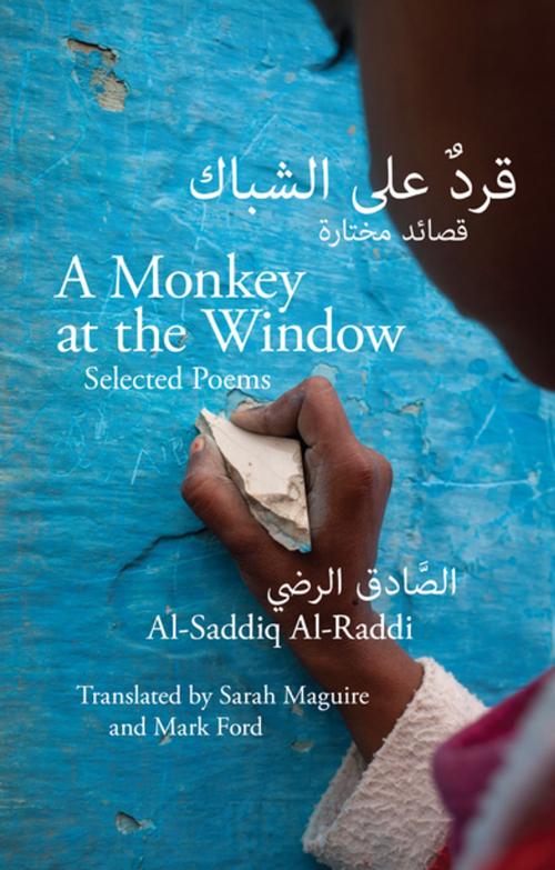 Cover of the book A Monkey at the Window by Al-Saddiq Al-Raddi, Bloodaxe Books