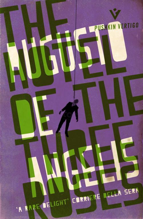 Cover of the book The Hotel of the Three Roses by Augusto De Angelis, Steerforth Press