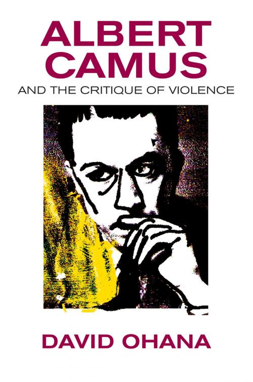 Cover of the book Albert Camus and the Critique of Violence by David Ohana, Sussex Academic Press