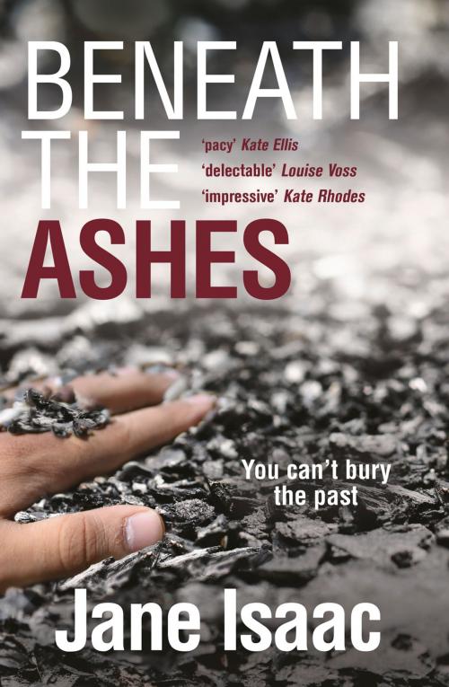 Cover of the book Beneath the Ashes by Jane Isaac, Legend Times Group