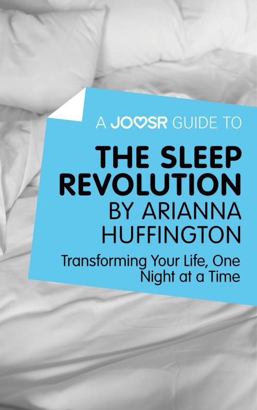 Cover of the book A Joosr Guide to... The Sleep Revolution by Arianna Huffington: Transforming Your Life, One Night at a Time by Joosr, Joosr Ltd