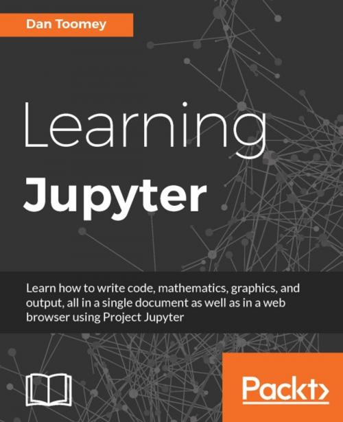 Cover of the book Learning Jupyter by Dan Toomey, Packt Publishing