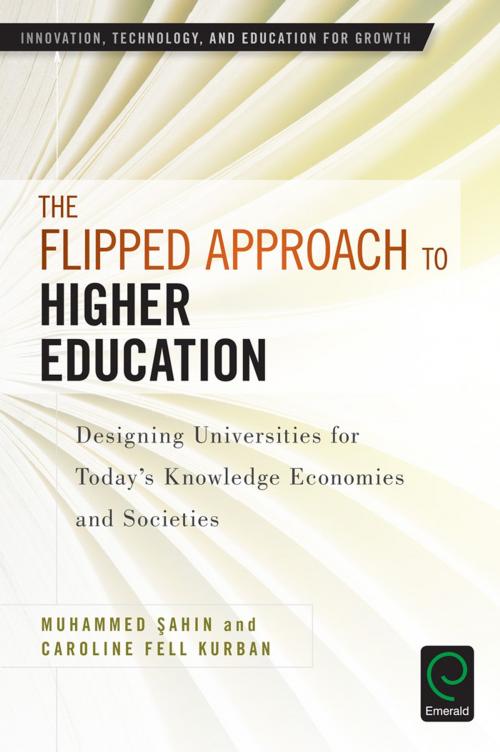 Cover of the book The Flipped Approach to Higher Education by Muhammed Sahin, Caroline Fell Kurban, Emerald Group Publishing Limited