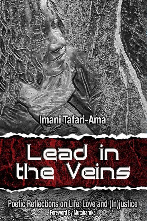 Cover of the book Lead in the Veins by Imani M. Tafari-Ama, Beaten Track Publishing