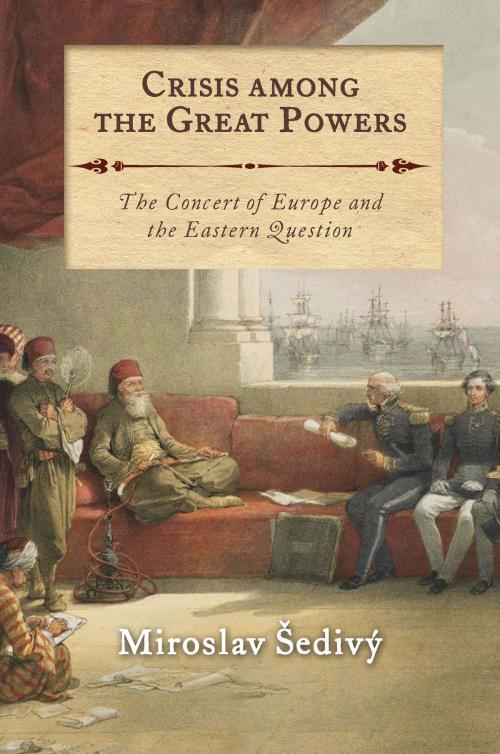 Cover of the book Crisis Among the Great Powers by Miroslav Šedivý, Bloomsbury Publishing
