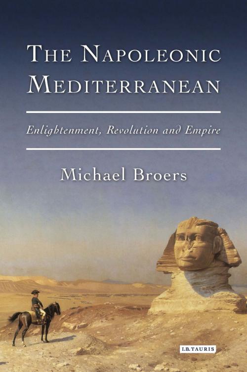 Cover of the book The Napoleonic Mediterranean by Michael Broers, Bloomsbury Publishing