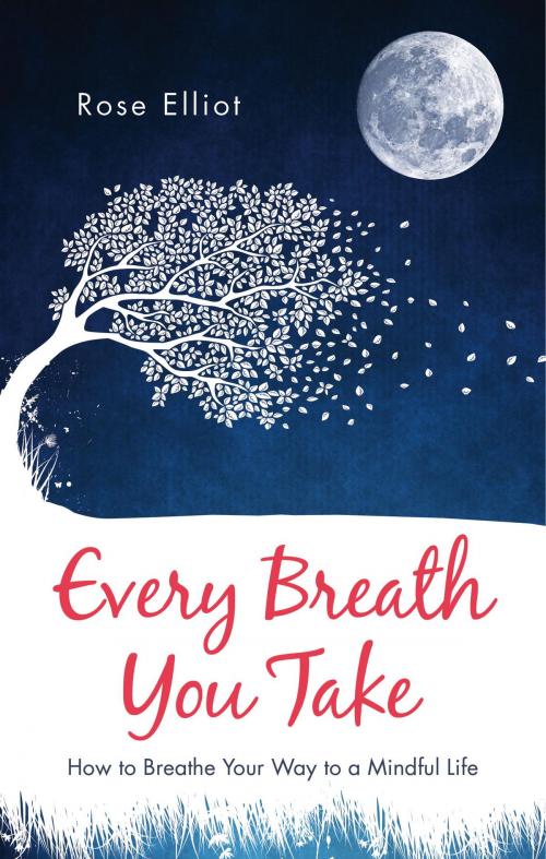 Cover of the book Every Breath You Take by Rose Elliot, Watkins Media