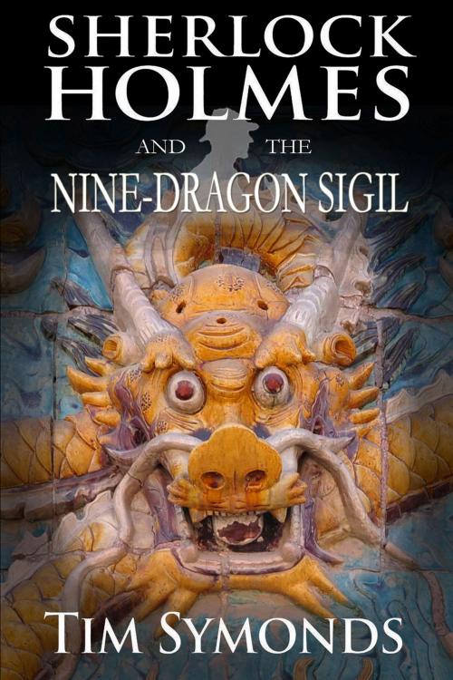 Cover of the book Sherlock Holmes and The Nine-Dragon Sigil by Tim Symonds, Andrews UK