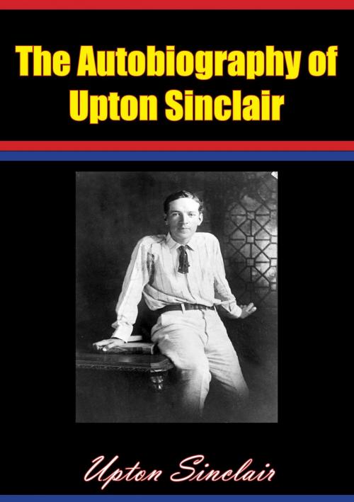 Cover of the book The Autobiography of Upton Sinclair by Upton Sinclair, Golden Springs Publishing