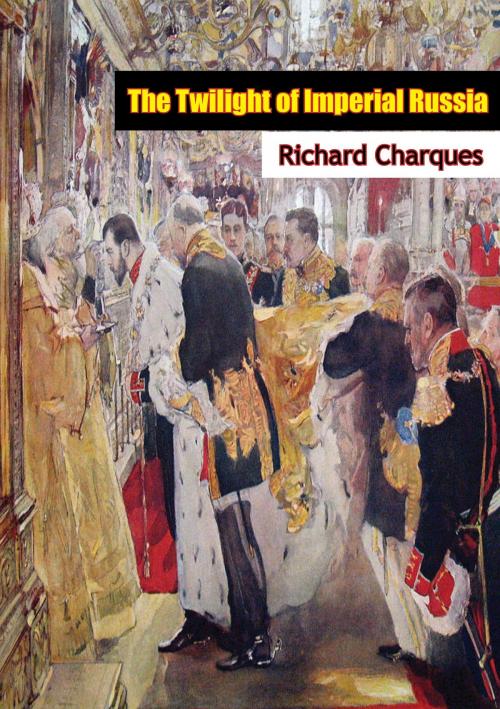 Cover of the book The Twilight of Imperial Russia by Richard Charques, Normanby Press