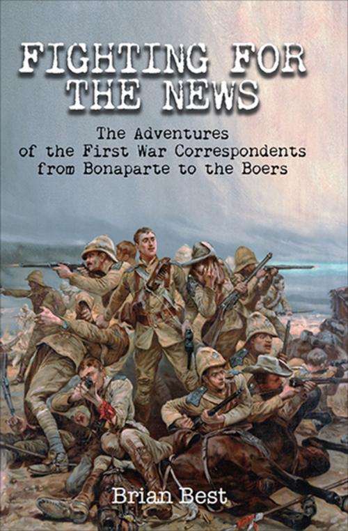 Cover of the book Fighting for the News by Brian Best, Pen & Sword Books