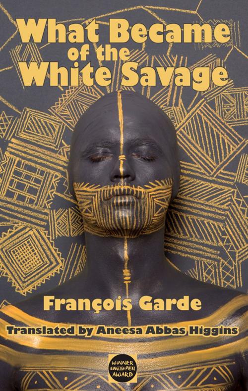 Cover of the book What Becme of the White Savage by Francois Garde, Dedalus Ebooks
