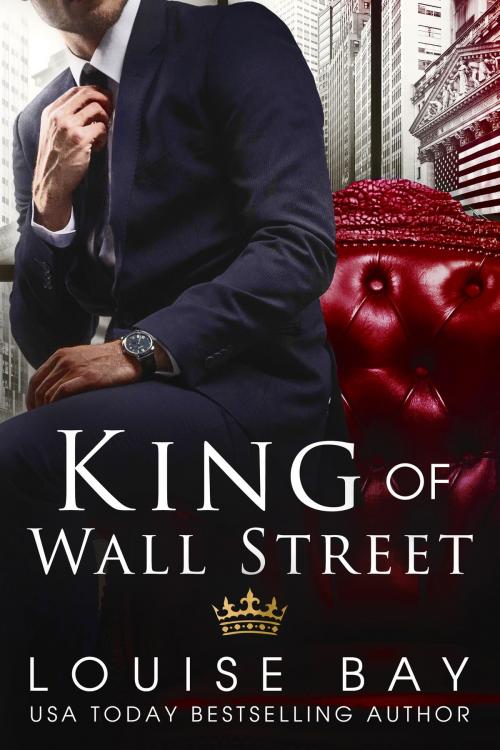 Cover of the book King of Wall Street by Louise Bay, Louise Bay
