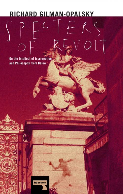 Cover of the book Specters of Revolt by Richard Gilman-Opalsky, Watkins Media