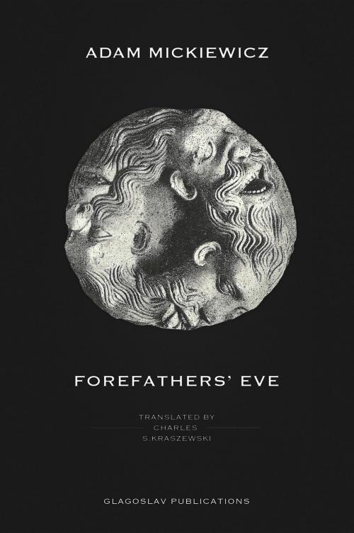 Cover of the book Forefathers' Eve by Adam Mickiewicz, Glagoslav Publications B.V.
