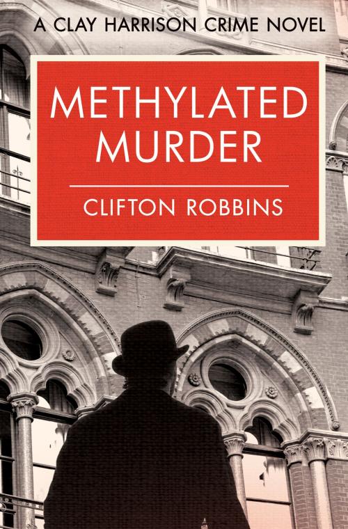 Cover of the book Methylated Murder by Clifton Robbins, Canelo