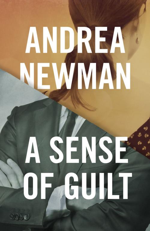 Cover of the book A Sense of Guilt by Andrea Newman, Canelo