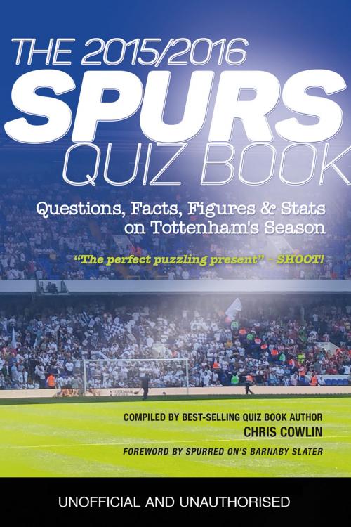 Cover of the book The 2015/2016 Spurs Quiz and Fact Book by Chris Cowlin, Andrews UK