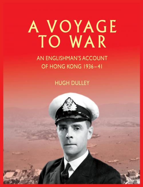 Cover of the book A Voyage to War by Hugh Dulley, Unicorn Publishing Group