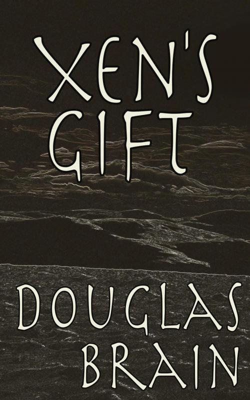 Cover of the book Xen's Gift by Douglas Brain, Darker Waters LTD