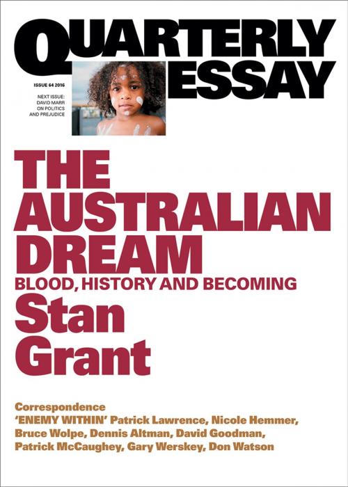 Cover of the book Quarterly Essay 64 The Australian Dream by Stan Grant, Schwartz Publishing Pty. Ltd