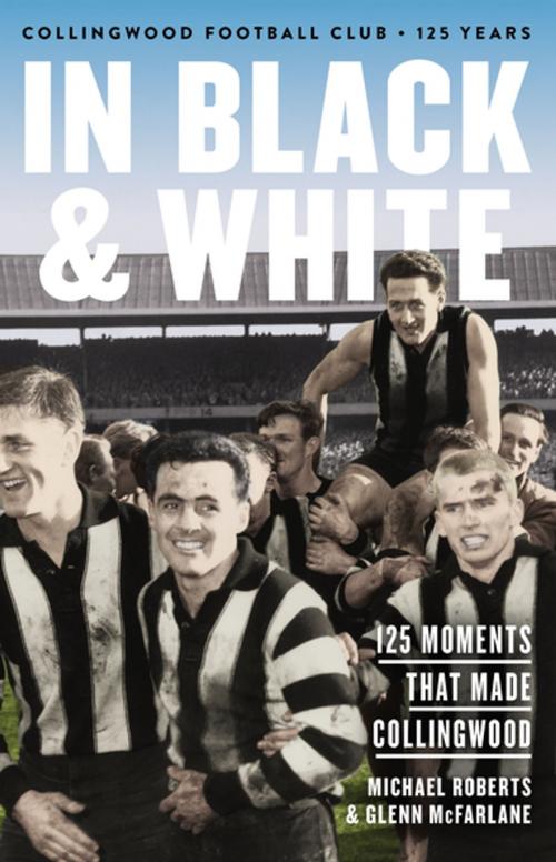 Cover of the book In Black & White by Michael Roberts, Glenn McFarlane, Schwartz Publishing Pty. Ltd