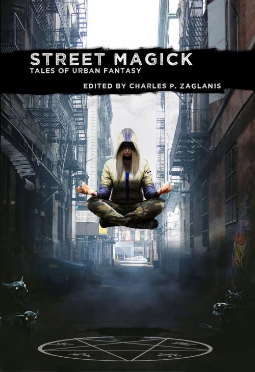 Cover of the book Street Magick by Eric Del Carlo, Charles Zaglanis, Elder Signs Press