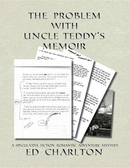 Cover of the book The Problem with Uncle Teddy's Memoir by Ed Charlton, Scribbulations LLC