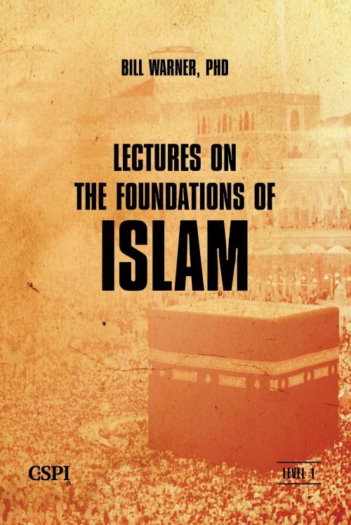 Cover of the book Lectures on the Foundations of Islam by Bill Warner, CSPI, LLC