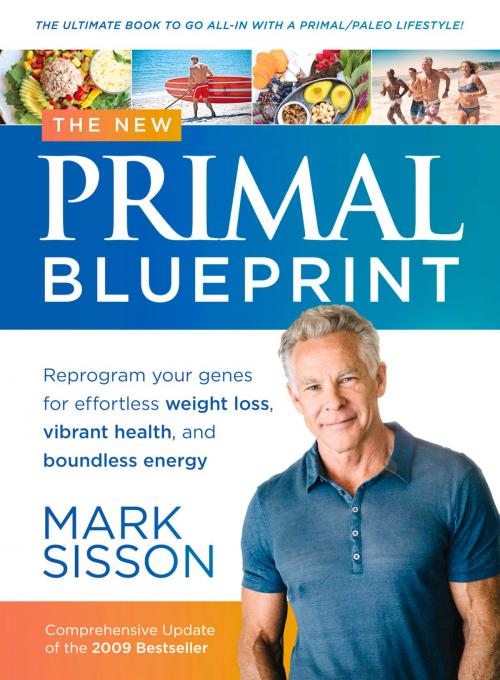 Cover of the book The New Primal Blueprint by Mark Sisson, Primal Nutrition, Inc.