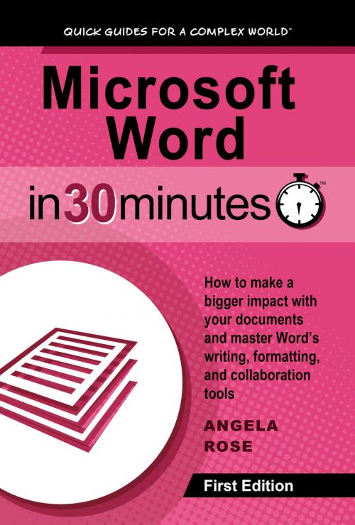 Cover of the book Microsoft Word In 30 Minutes by Angela Rose, i30 Media Corporation