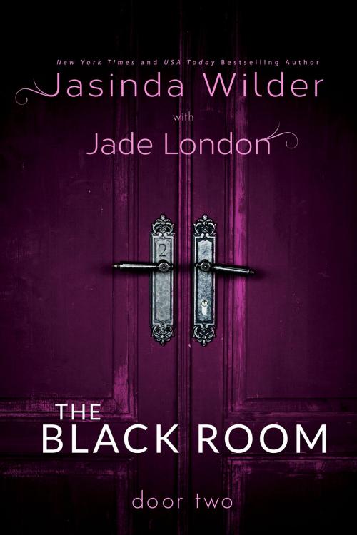 Cover of the book The Black Room: Door Two by Jasinda Wilder, Jade London, Jasinda Wilder