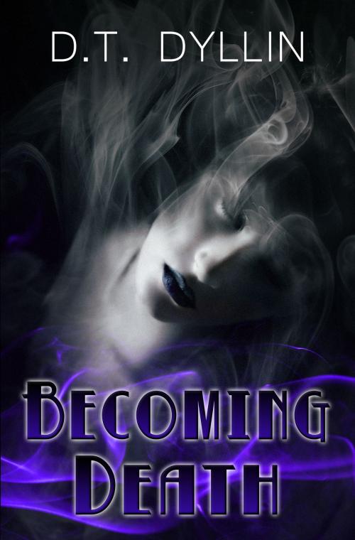 Cover of the book Becoming Death (The Death Trilogy #3) by D.T. Dyllin, D.T. Dyllin
