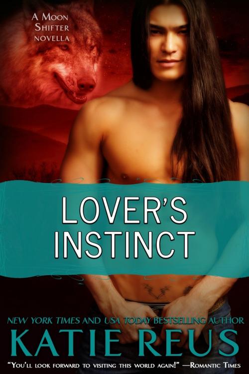 Cover of the book Lover's Instinct by Katie Reus, KR Press, LLC
