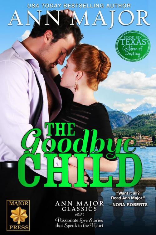 Cover of the book The Goodbye Child by Ann Major, Major Press LLC