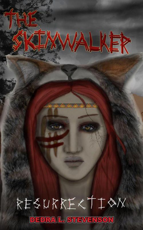 Cover of the book The Skinwalker: Resurrection by Dedra L. Stevenson, Blue Jinni Media