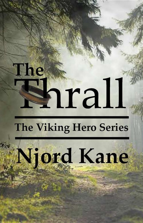 Cover of the book The Thrall by Njord Kane, Spangenhelm Publishing