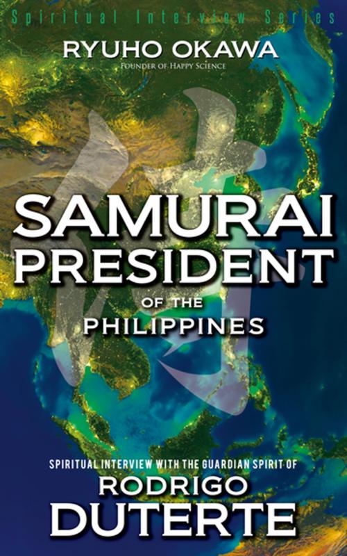 Cover of the book Samurai President of the Philippines by Ryuho Okawa, IRH Press