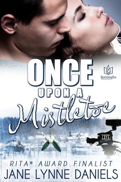 Cover of the book Once Upon a Mistletoe by Jane Lynne Daniels, Boroughs Publishing Group