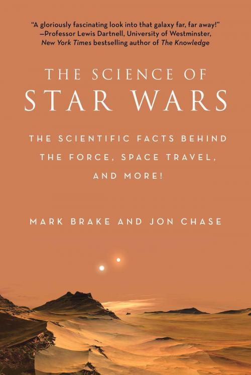 Cover of the book The Science of Star Wars by Mark Brake, Jon Chase, Racehorse