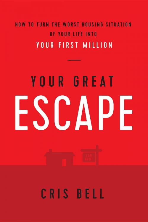 Cover of the book Your Great Escape by Bell Cris, Bell Consulting