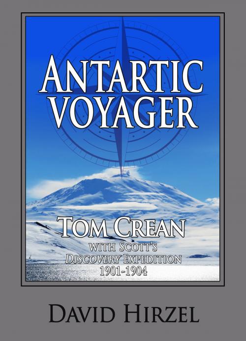 Cover of the book Antarctic Voyager: Tom Crean with Scott's "Discovery" Expedition 1901-1904 by David Hirzel, David Hirzel