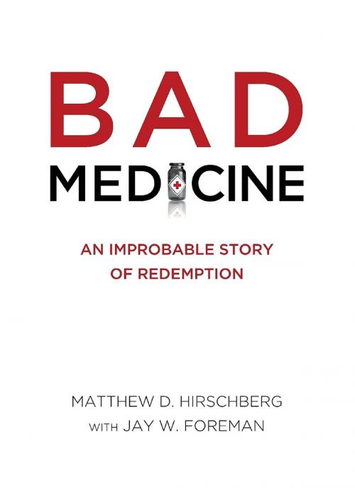 Cover of the book BAD MEDICINE by Matthew D. Hirschberg, Hawkeye Publishers