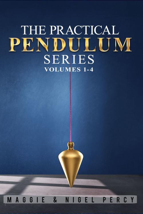 Cover of the book The Practical Pendulum Series: Volumes 1-4 by Maggie Percy, Nigel Percy, Sixth Sense Books