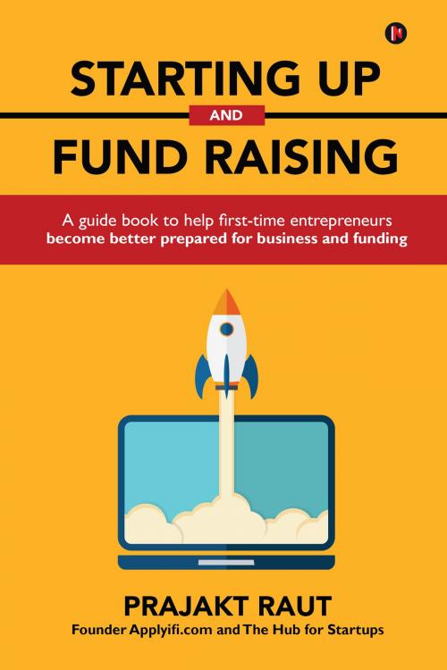 Cover of the book Starting up and Fund Raising by Prajakt Raut, Notion Press