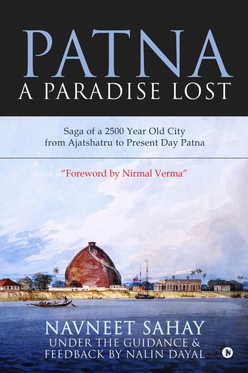 Cover of the book Patna: A Paradise Lost! by Navneet Sahay, Notion Press