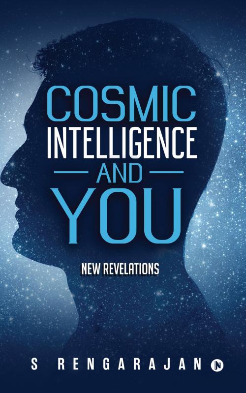 Cover of the book Cosmic Intelligence and You by S Rengarajan, Notion Press